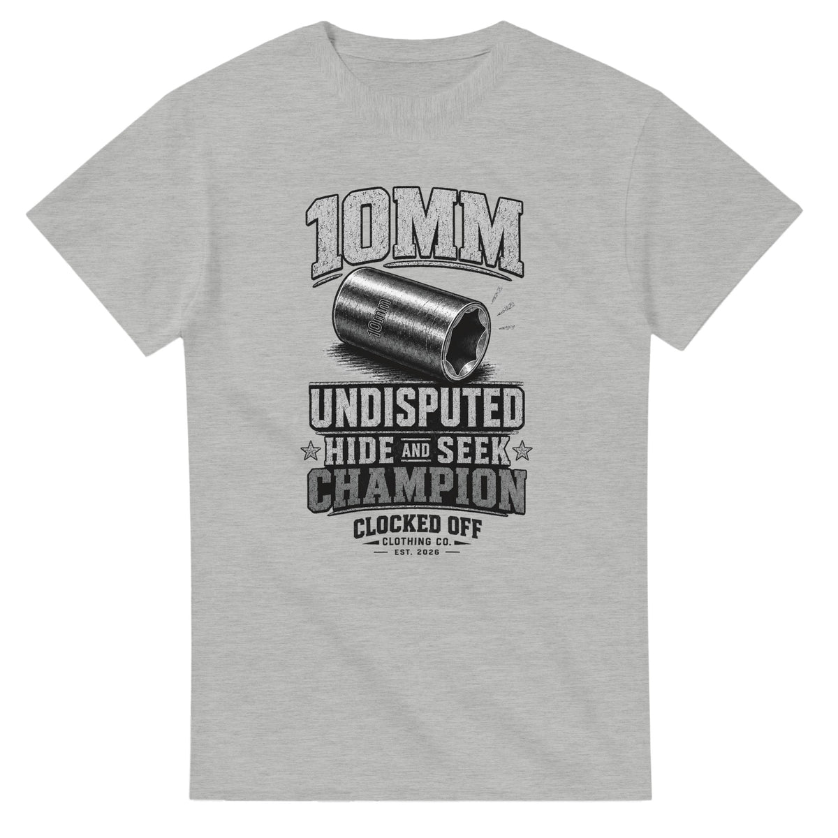 Front of an ash-coloured T-shirt featuring a 10mm socket, ‘Undisputed Hide and Seek Champion’ lettering and Clocked Off Clothing Co. branding.