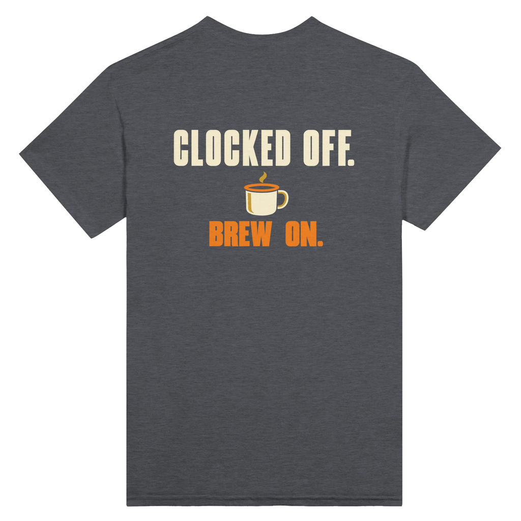 Dark heather T-shirt back with “Clocked Off. Brew On.” in cream and orange lettering above an enamel mug with steam