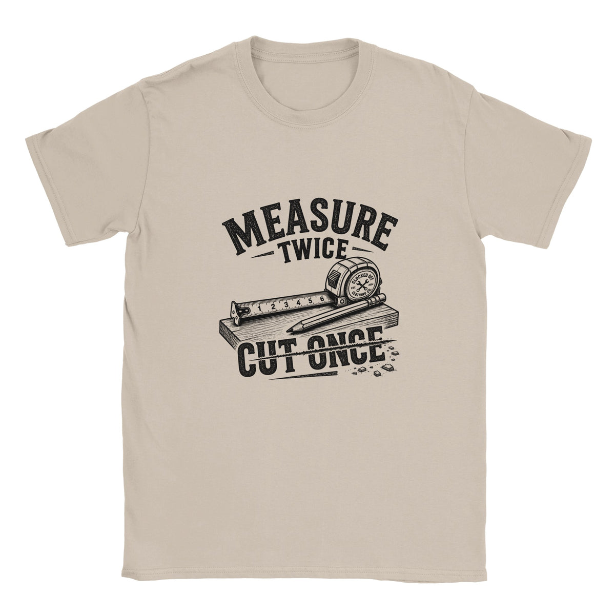 Sand T-shirt with the Measure Twice, Cut Once tape measure design in dark ink