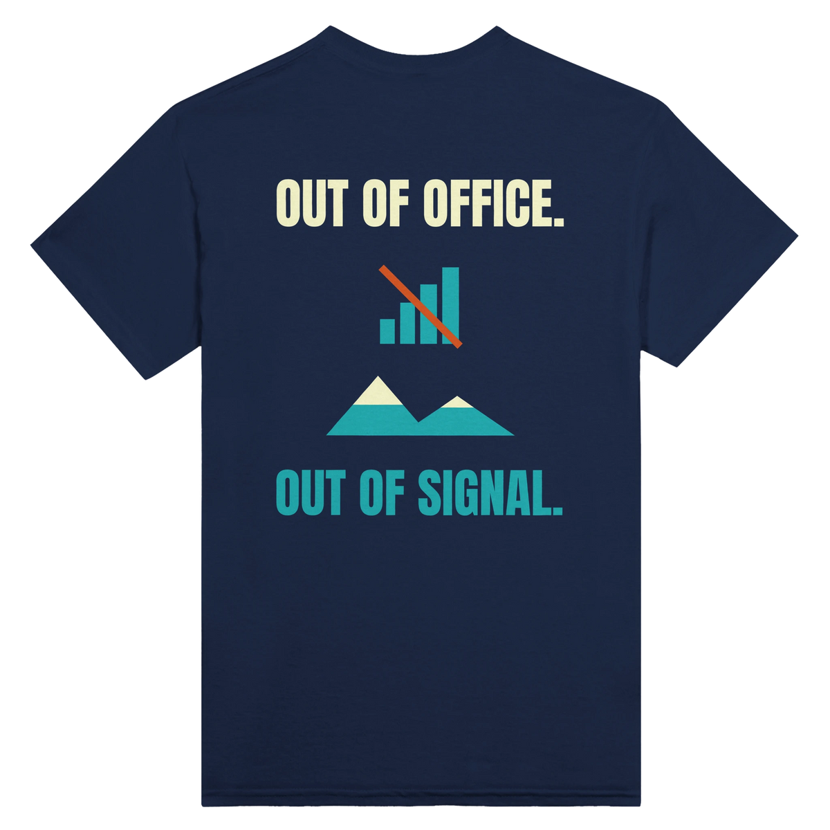 Navy T-shirt back with “Out of Office. Out of Signal.” in cream and teal lettering and a crossed-out signal icon above mountains