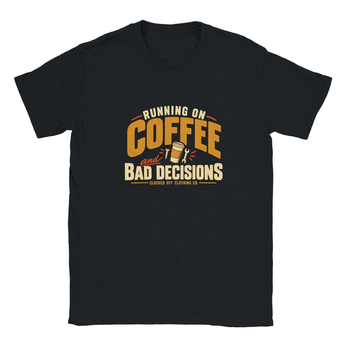 Front of a black T-shirt featuring a retro coffee cup, screw and spanner graphic with ‘Running on Coffee and Bad Decisions’ lettering.