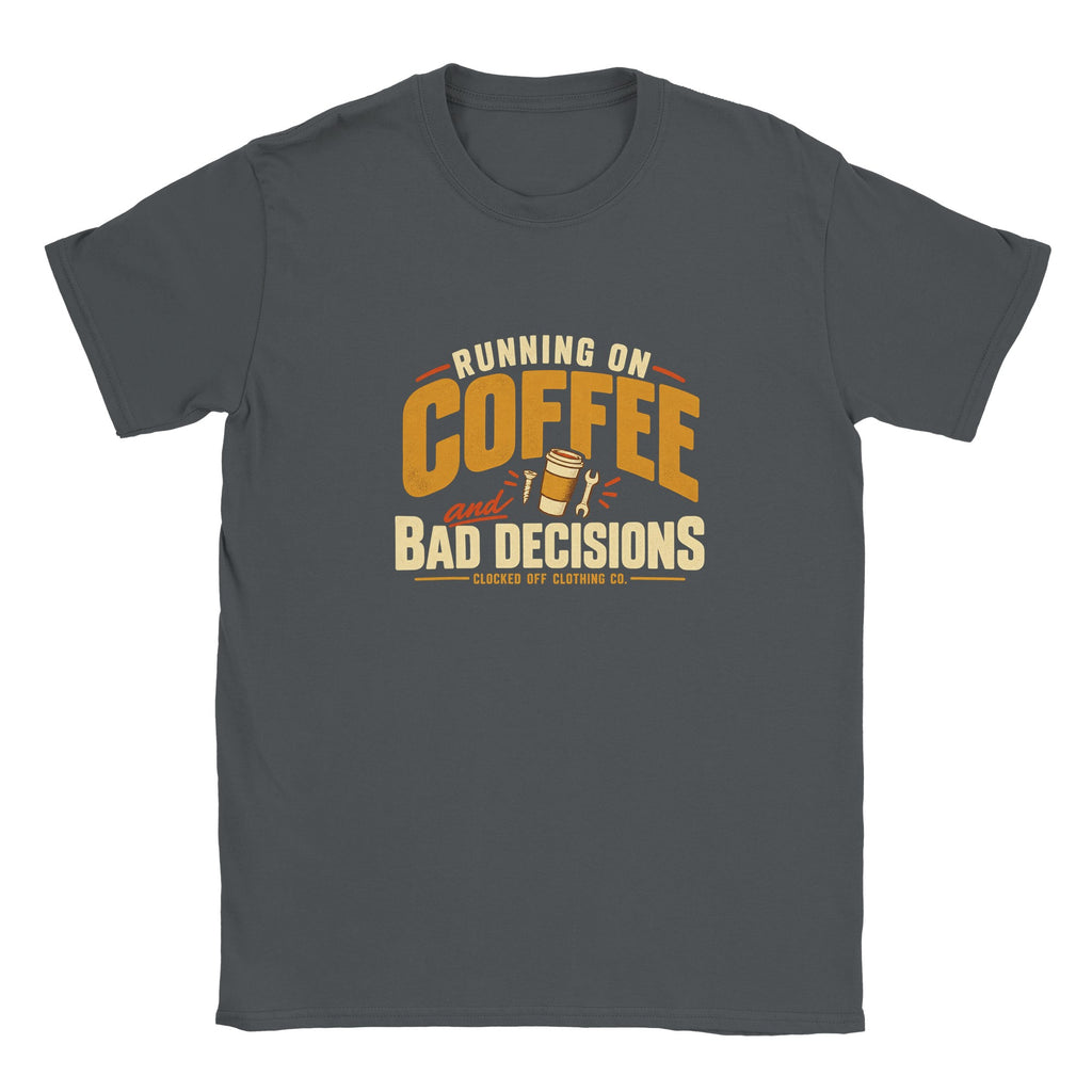 Front of a charcoal T-shirt featuring a retro coffee cup, screw and spanner graphic with ‘Running on Coffee and Bad Decisions’ lettering.