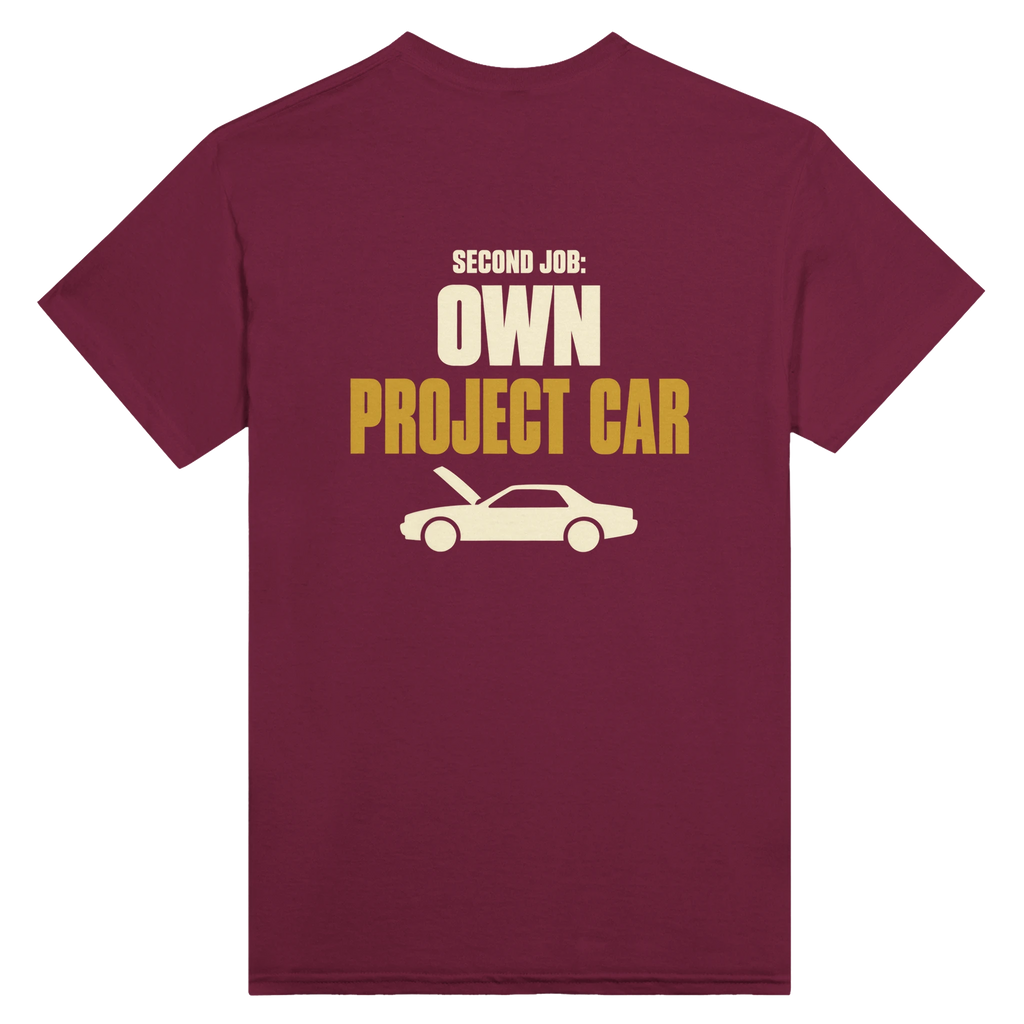 Maroon T-shirt back with “Second Job: Own Project Car” in cream and gold lettering above a car with its bonnet up