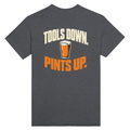 Dark heather grey T-shirt back with “Tools Down. Pints Up.” in cream and orange lettering around a pint of beer