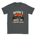 Charcoal Won't See It From My House t-shirt with a cream and sunset-orange print: a mountain cabin under a striped sunset with the words "Won't See It From My House".